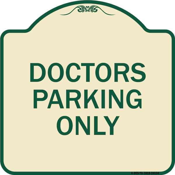 Signmission Doctors Parking Only Heavy-Gauge Aluminum Architectural Sign, 18" x 18", TG-1818-24134 A-DES-TG-1818-24134 - main